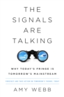 The Signals Are Talking : Why Today's Fringe Is Tomorrow's Mainstream - Book