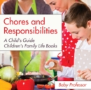 Chores and Responsibilities : A Child's Guide- Children's Family Life Books - Book