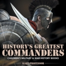 History's Greatest Commanders Children's Military & War History Books - Book