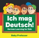 Ich mag Deutsch! German Learning for Kids - Book