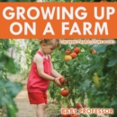 Growing Up on a Farm - Children's Agriculture Books - Book