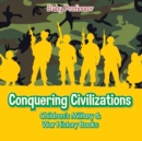 Conquering Civilizations Children's Military & War History Books - Book
