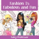 Fashion Is Fabulous and Fun Children's Fashion Books - Book