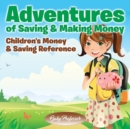 Adventures of Saving & Making Money -Children's Money & Saving Reference - Book