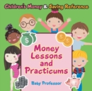 Money Lessons and Practicums -Children's Money & Saving Reference - Book