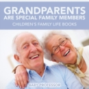 Grandparents Are Special Family Members - Children's Family Life Books - Book