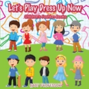 Let's Play Dress Up Now Children's Fashion Books - Book