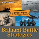 Brilliant Battle Strategies Children's Military & War History Books - Book