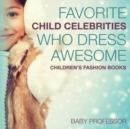Favorite Child Celebrities Who Dress Awesome Children's Fashion Books - Book