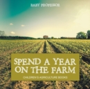 Spend a Year on the Farm - Children's Agriculture Books - Book