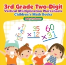 3rd Grade Two-Digit Vertical Multiplication Worksheets Children's Math Books - Book