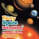 Easy Space Definitions Astronomy Picture Book for Kids Astronomy & Space Science - Book