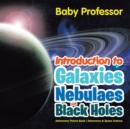 Introduction to Galaxies, Nebulaes and Black Holes Astronomy Picture Book Astronomy & Space Science - Book