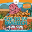 Color By Number For Kids : Animals Edition (Activity Book) Work, Play & Learn Series Grade 1 Up - Book