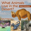 What Animals Live in the Desert? Animal Book 4-6 Years Old Children's Animal Books - Book