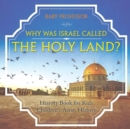 Why Was Israel Called The Holy Land? - History Book for Kids Children's Asian History - Book