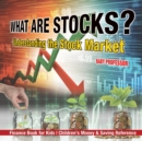 What are Stocks? Understanding the Stock Market - Finance Book for Kids Children's Money & Saving Reference - Book