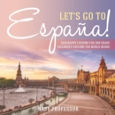 Let's Go to Espana! Geography Lessons for 3rd Grade Children's Explore the World Books - Book