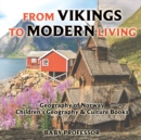 From Vikings to Modern Living : Geography of Norway Children's Geography & Culture Books - Book