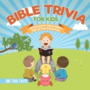 Bible Trivia for Kids Old Testament for Children Edition 1 Children & Teens Christian Books - Book