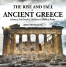 The Rise and Fall of Ancient Greece - History 3rd Grade | Children's History Books - eBook