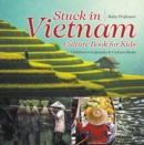 Stuck in Vietnam - Culture Book for Kids | Children's Geography & Culture Books - eBook