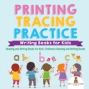 Printing Tracing Practice - Writing Books for Kids - Reading and Writing Books for Kids Children's Reading and Writing Books - Book