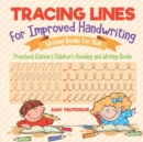 Tracing Lines for Improved Handwriting - Writing Books for Kids - Preschool Edition Children's Reading and Writing Books - Book