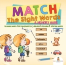 Match The Sight Words : A Memory Game: Reading Books for Kindergarten Children's Reading & Writing Books - Book