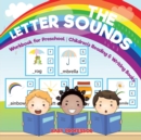 The Letter Sounds - Workbook for Preschool Children's Reading & Writing Books - Book