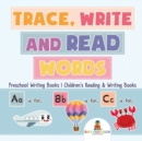 Trace, Write and Read Words - Preschool Writing Books Children's Reading & Writing Books - Book