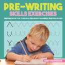 Pre-Writing Skills Exercises - Writing Book for Toddlers Children's Reading & Writing Books - Book