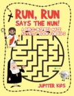 Run, Run Says The Nun! A Bible-Inspired Maze Activity Book for Kids - Book