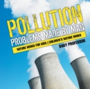 Pollution : Problems Made by Man - Nature Books for Kids Children's Nature Books - Book