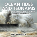 Ocean Tides and Tsunamis - Nature Book for Kids Children's Nature Books - Book