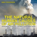 The Natural vs. Human Causes of Air Pollution : Environment Textbooks Children's Environment Books - Book