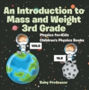 An Introduction to Mass and Weight 3rd Grade : Physics for Kids | Children's Physics Books - eBook