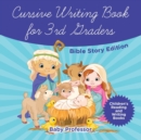 Cursive Writing Book for 3rd Graders - Bible Story Edition Children's Reading and Writing Books - Book