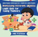 Identifying Different Objects - Logic Quiz for Young Thinkers - Math Books Kindergarten Children's Math Books - Book