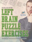 Left Brain Puzzle Exercises Sudoku Intermediate Puzzles Travel Size Edition - Book