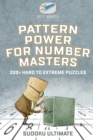 Pattern Power for Number Masters Sudoku Ultimate 200+ Hard to Extreme Puzzles - Book