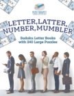Letter, Latter, Number, Mumbler Sudoku Letter Books with 240 Large Puzzles - Book