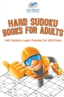 Hard Sudoku Books for Adults 240 Sudoku Logic Puzzles for 240 Days - Book