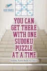 You Can Get There with One Sudoku Puzzle at a Time Sudoku Travel Books for Adults - Book