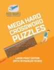 Mega Hard Crossword Puzzles Large Print Edition (with 70 puzzles to do!) - Book