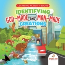 Learning Activity Books. Identifying God-Made and Man-Made Creations. Toddler Activity Books Ages 1-3 Introduction to Coloring Basic Biology Concepts - Book