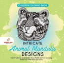 Children Coloring Book. Intricate Animal Mandala Designs. Coloring Books Animals for Stress Relief and Fun Learning. Perfect for Older Kids and Teens - Book