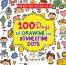 Drawing Book for Kids 6-8. 100 Days of Drawing and Connecting Dots. the One Activity Per Day Promise for Improved Mental Acuity (All Things Not Living Edition) - Book
