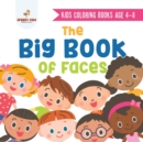 Kids Coloring Books Age 4-8. the Big Book of Faces. Recognizing Diversity with One Cool Face at a Time. Colors, Shapes and Patterns for Kids - Book