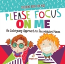 Coloring Book for Kids. Please Focus on Me. an Intriguing Approach to Recognizing Faces. Coloring Activities for Boys and Girls to Boost Focus and Confidence - Book